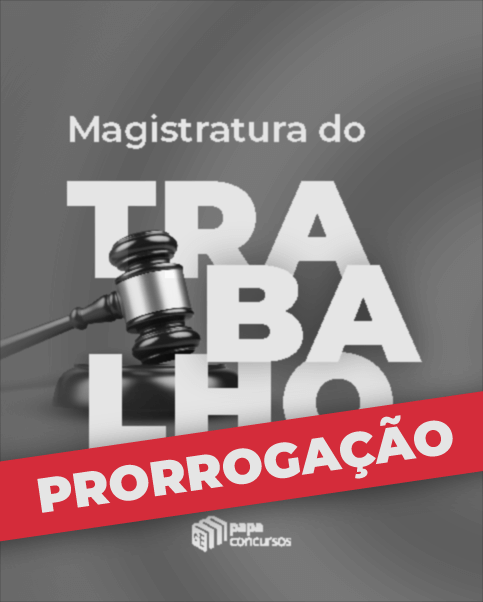 Magistratura do Trabalho - Prorrogao