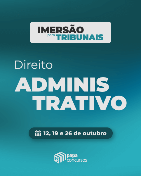 IMERSO PARA TRIBUNAIS - Direito Administrativo 